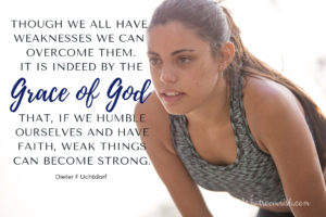 Grace of God helps us overcome weaknesses